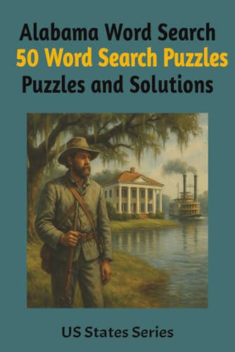 All about Alabama Word Search: 50 word search puzzles featuring Alabama with solutions