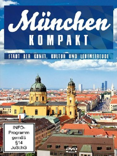München kompakt - Stadt der Kunst, Kultur und Lebensfreude