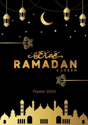Ramazan Kalender und Planer 2024: Ramadan Logbuch zur Verfolgung von Zielen während dieses heiligen Monats | islamische bücher Geschenk für Frauen, Männer, Kinder