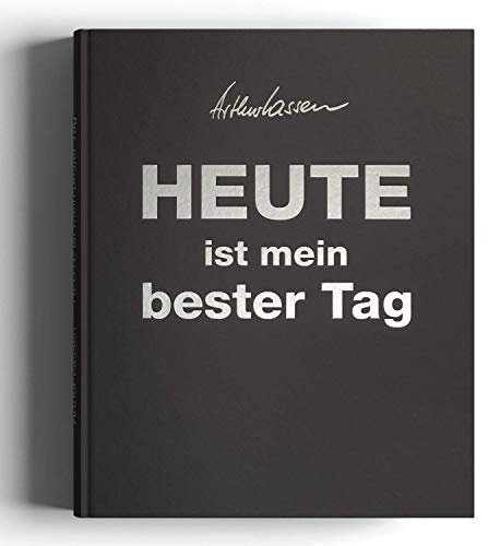 HEUTE ist mein bester Tag