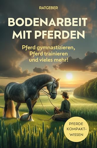 Bodenarbeit Pferd: Bodenarbeit mit Pferden, Pferd gymnastizieren, Pferdetraining und vieles mehr!