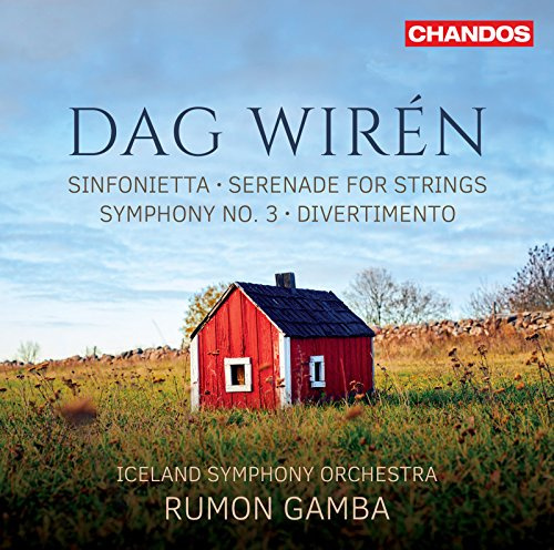 Dag Wirén: Sinfonietta, Serenade for Strings, Symphony No. 3, Divertimento