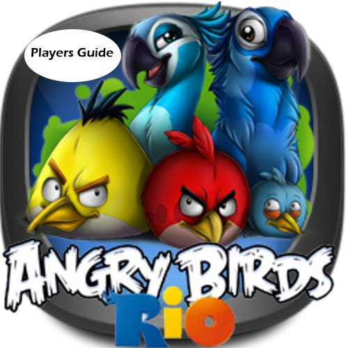 Angry Birds Rio: The Birds Pro Guide (English Edition)