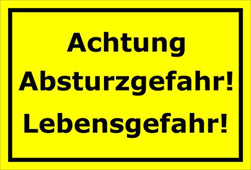 Melis-Folienwerkstatt Schild Achtung Absturzgefahr – Lebensgefahr – 15x20cm, 30x20cm und 45x30cm – Bohrlöcher Aufkleber Hartschaum Aluverbund -S00166C