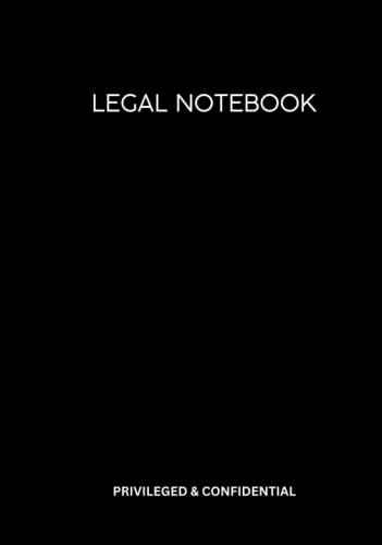 Legal notebook: Privileged and Confidential: 7 x 10 inch, hard cover, lined professional notebook, 120 pages - black