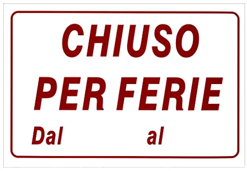 Cartello CHIUSO PER FERIE DAL… AL... Plastificato con 2 Strisce Adesive Per Visibilità a Distanza. Bianco con Scritta in Rosso 30 x 20 Cm.