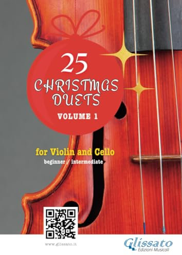25 Christmas Duets for Violin and Cello - book 1: easy for beginners / intermediate (50 Christmas Duets for Violin and Cello, Band 1)