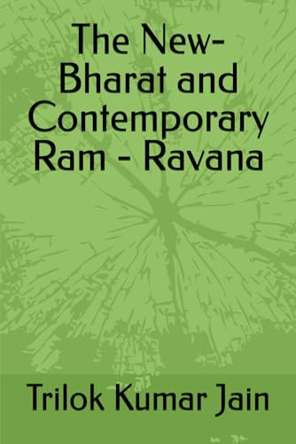 The New-Bharat and Contemporary Ram - Ravana (India - the great Bharat, Band 1)