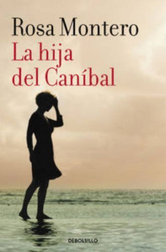 La hija del Can?-bal / The Cannibala??s Daughter (Spanish Edition) by Rosa Montero (2016-03-22)