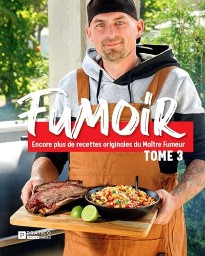 Fumoir, tome 3: Encore plus de recettes originales du Maître Fumeur