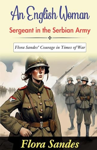 An English Woman-Sergeant in the Serbian Army