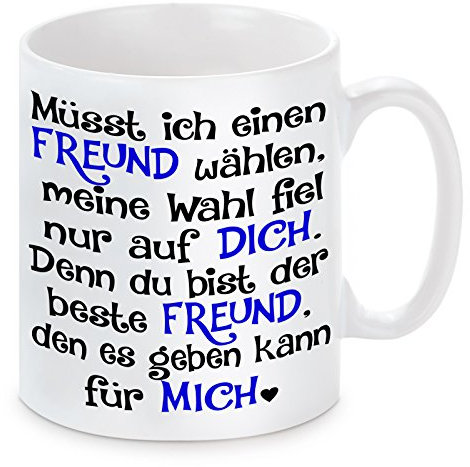 Tasse mit Motiv Modell: Müsst ich einen Freund wählen.