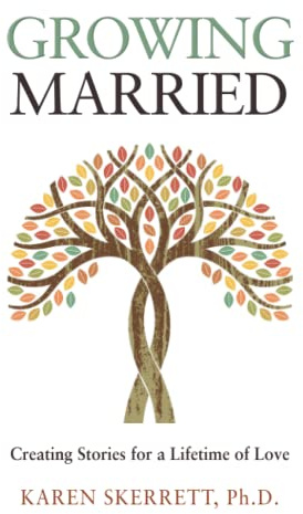 Growing Married: Creating Stories for a Lifetime of Love