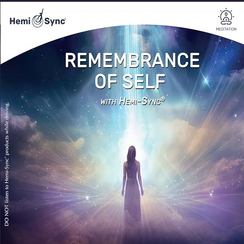 REMEMBRANCE OF SELF WITH HEMI SYNC@