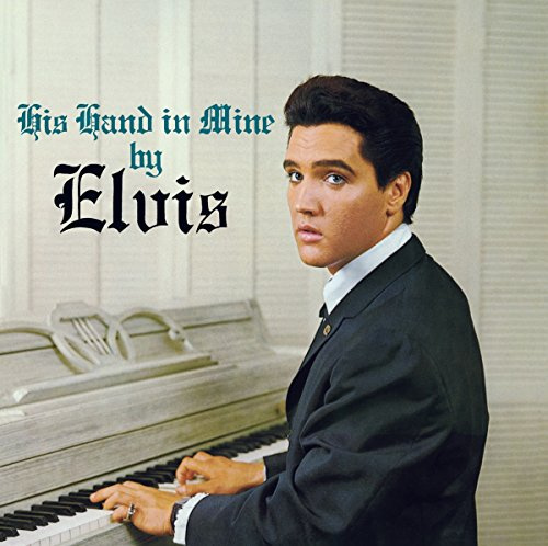 His Hand in Mine By Elvis+E