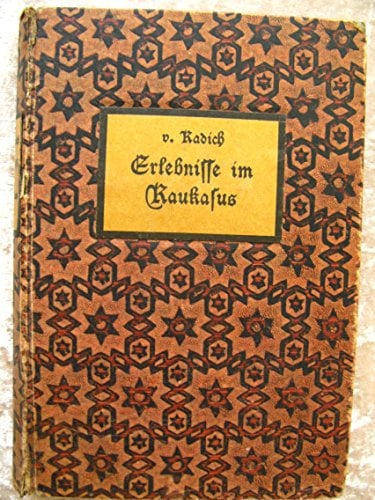 Erlebnisse im Kaukasus. Jagd- und Waldfahrten. Jagd- und Waldfahrten durch drei Weltteile. Asien, Bd. 4 (Jagd- und Waldfahrten durch drei Weltteile, 4)