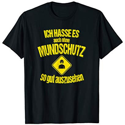 Lustiger Spruch Mundschutz Atemschutzmaske Mund Nasen Schutz T-Shirt