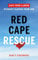 Red Cape Rescue: Save Your Career Without Leaving Your Job (English Edition)