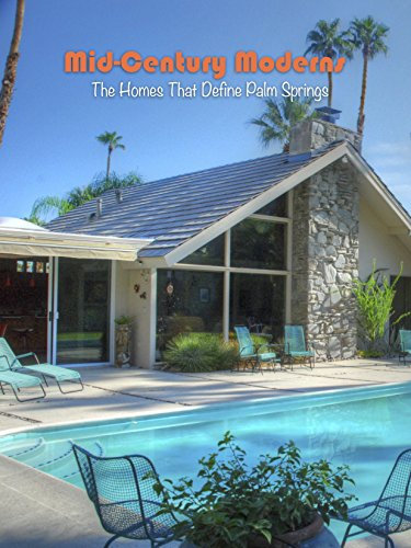 Mid-Century Moderns: The Homes That Define Palm Springs