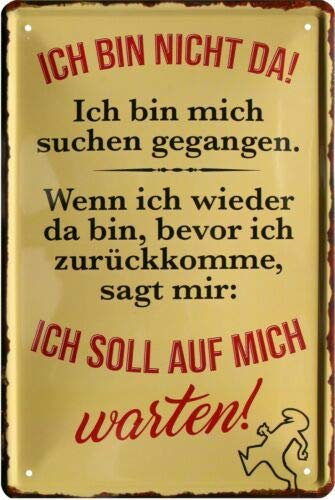 WOGEKA ART Retro Blechschild - Ich Bin Nicht da, Bin Mich suchen gegangen - witziger Spruch als Geschenk-Idee Geburtstag Weihnachten Dekoration 20x30 cm Vintage-Design Metall 159