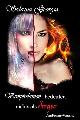 Vampirdamen bedeuten nichts als Ärger (Manchmal muss es eben Blut sein. 5)
