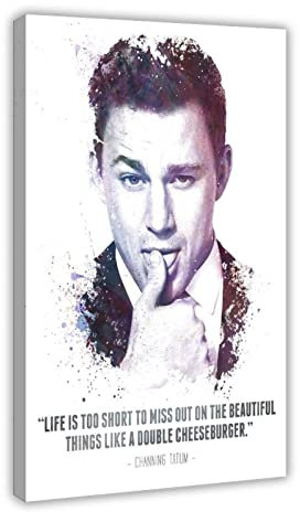 MOIT The Legendary Channing Tatum And His Quote Leinwand Poster Schlafzimmer Dekor Sport Landschaft Büro Zimmer Dekor Geschenkrahmen Stil 40 x 60 cm