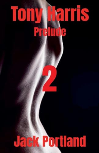 Tony Harris Prelude: Book 2 (The Trials of Tony Harris, Band 2)
