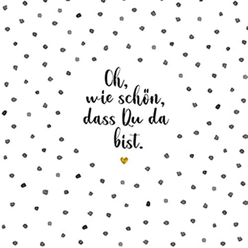 Servietten Schrift 20 Servietten Oh wie schön, dass Du da bist mit Punkte | Geburtstag | Hochzeit | Kommunion | Konfirmation | Spruch | Text | Schrift | Fest | Party | Tischdeko 33x33cm
