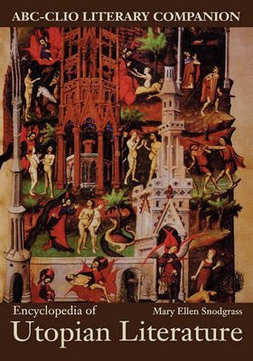 [Encyclopedia of Utopian Literature] (By: Mary Ellen Snodgrass) [published: June, 1995]