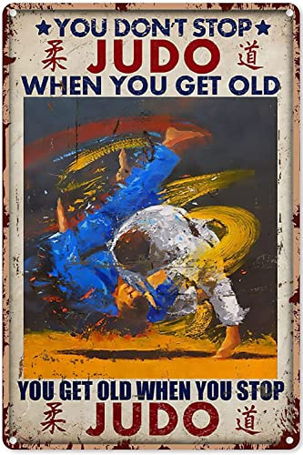kisoyo Poster mit Judo-Kampfkunst-Liebhabern, Geschenke mit englischer Aufschrift You Don'T Stop Judo When You Get Old, Heimdekoration, Poster, Blechschild, Dekoration, Vintage, schick,