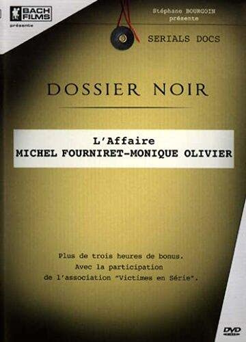 Dossier noir : l'affaire michel fourniret et monique olivier [FR Import]