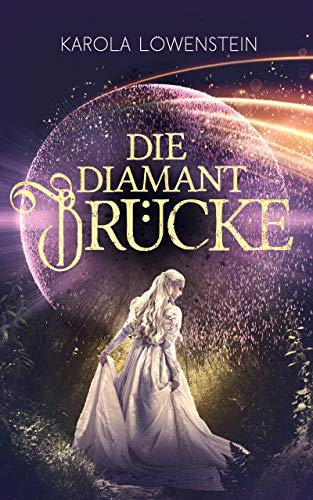 Die Diamantbrücke (Die Chroniken von Galadon 3)