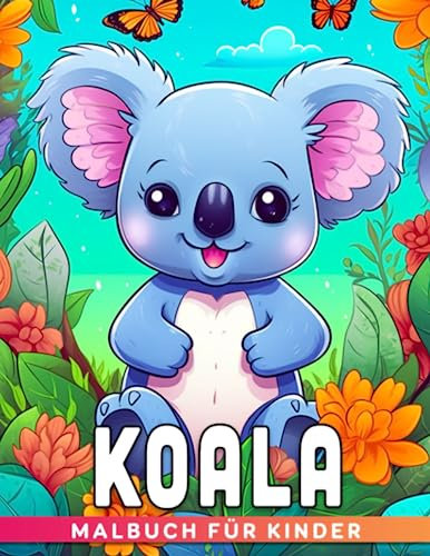 Koala-Malbuch für Kinder: 50+ Ausmalbilder für Kinder zur Stressreduzierung | Perfekte Geburtstags- und Urlaubsgeschenke für Entspannung und Zeichenspaß.