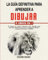 LA GUÍA DEFINITIVA PARA APRENDER A DIBUJAR: 4 LIBROS EN 1: El Manual en Cuatro Volúmenes más Deseado para Aprender Fácilmente los Trucos y Técnicas de Dibujo y Manga más Famosos + BONUS