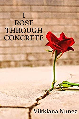 I Rose Through Concrete (English Edition)