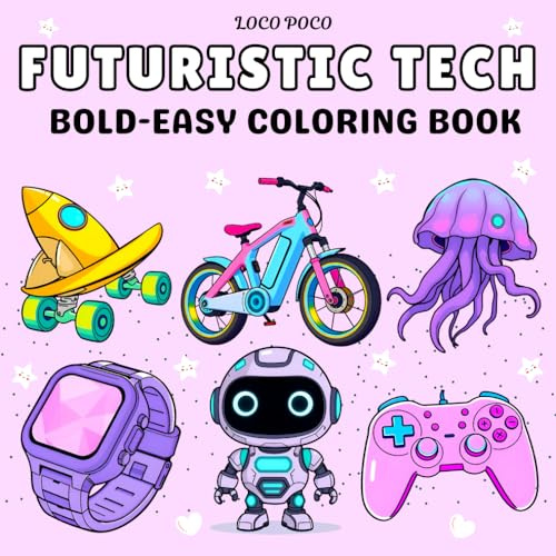Futuristic Tech Coloring Book: 50 Unique Designs of Innovative Gadgets, Smart Devices, and Future Technology for Kids and Adults (Bold & Easy Coloring)