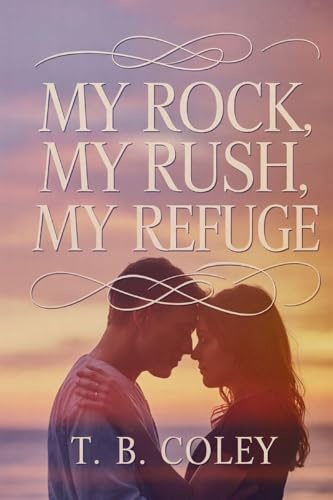 My Rock, My Rush, My Refuge