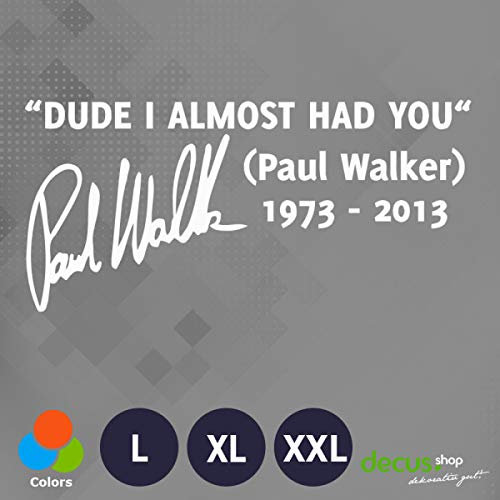 Dude I Almost HAD You Paul Walker L 0048 (weiß) // Sticker OEM JDM Style Aufkleber