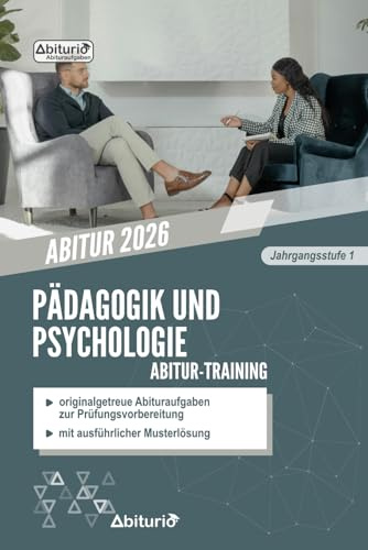 Abitur-Training Pädagogik und Psychologie: Übungsheft mit originalgetreuen Abituraufgaben der Jahrgangsstufe 1 zur Prüfungsvorbereitung
