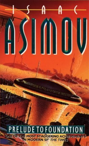 Prelude to Foundation (The Foundation Series) by Isaac Asimov(1989-08-17)