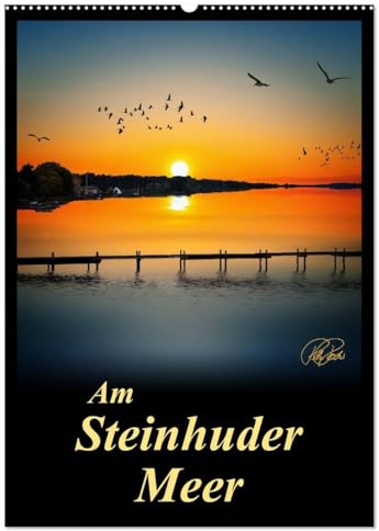 Am Steinhuder Meer/Planer (Wandkalender 2026 DIN A2 hoch), CALVENDO Monatskalender: Folgen Sie dem Fotokünstler Peter Roder an das Steinhuder Meer - ... auch Teil eines Naturparks (CALVENDO Natur)