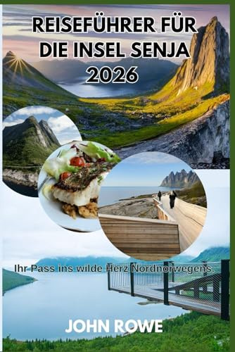 REISEFÜHRER FÜR DIE INSEL SENJA 2026: Ihr Pass ins wilde Herz Nordnorwegens.