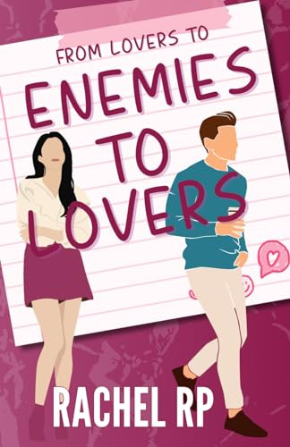 From lovers to ENEMIES TO LOVERS: El primer amor es el que no puedes olvidar