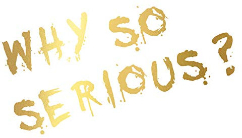 Finest Folia Joker Aufkleber 10x7cm Why so serious Schriftzug Spruch Fahrzeug Dekor Folie für Auto Bus Wohnwagen Kfz Zubehör Autoaufkleber Clown (Gold Metallic, K061 Why so Serious Schrift)