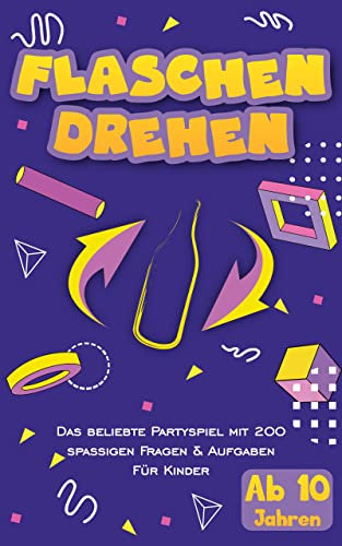 Flaschendrehen für Kinder: Wahrheit oder Pflicht Partyspiel mit 200 lustigen Fragen und Aufgaben für 10 bis 14 jährige Jungen & Mädchen (Kindergeburtstag Partyspiele)