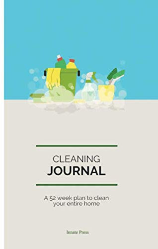 Cleaning Journal: A 52 Week Plan to Clean Your Entire Home