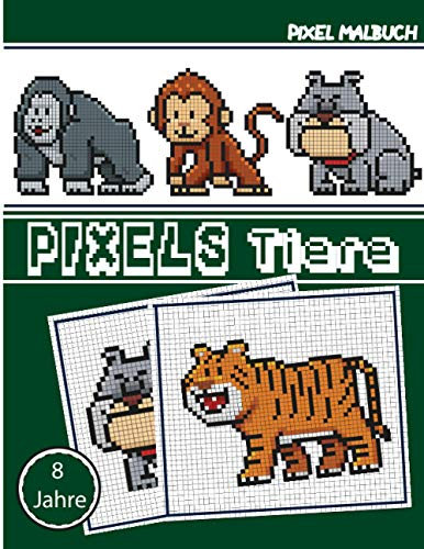 Pixel Malbuch - Pixels Tiere: Pixelkunst-Skizzenbuch für Kinder und Erwachsene - Großes quadratisches Pixelkunst-Skizzenbuch. Jungen und Mädchen ... Pixelkunst Malbuch für Kinder und Erwachsene