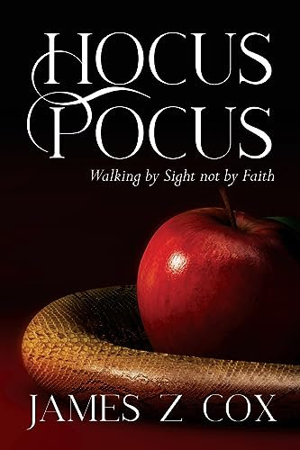 Hocus Pocus: Walking By Sight Not By Faith