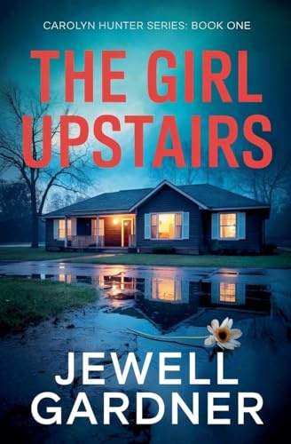 The Girl Upstairs (The Carolyn Hunter FBI Profiler, Band 1)