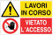 GLOBAL CARTELLO SEGNALETICO - LAVORI IN CORSO VIETATO L'ACCESSO - Adesivo Extra Resistente, Pannello in Forex, Pannello In Alluminio (Pannello In Plastica, 20x31 cm)